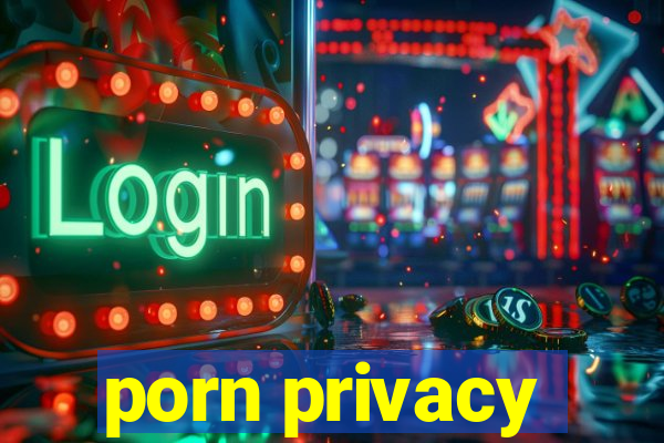 porn privacy